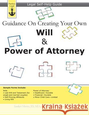 Guidance On Creating Your Own Will & Power of Attorney: Legal Self Help Guide Levine, J. T. 9781940788012 Peerless Legal