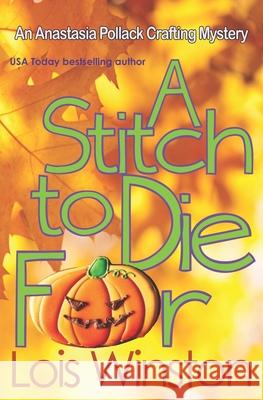 A Stitch to Die For Winston, Lois 9781940795300