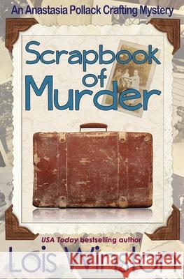 Scrapbook of Murder Lois Winston 9781940795423 Lois Winston