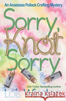 Sorry, Knot Sorry Lois Winston 9781940795751