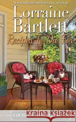 Recipes To Die For: A Victoria Square Cookbook Bartlett, Lorraine 9781940801407 Polaris Press