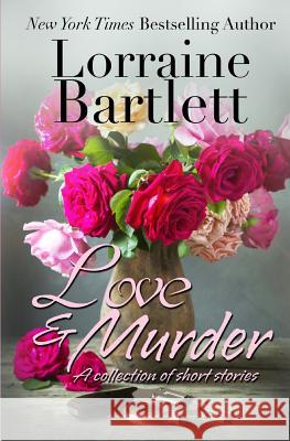 Love & Murder Lorraine Bartlett L. L. Bartlett 9781940801513