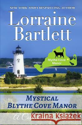 Mystical Blythe Cove Manor Lorraine Bartlett 9781940801612