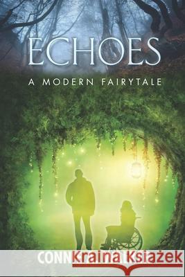 Echoes: A Modern Fairytale Connie a. Walker 9781940802091