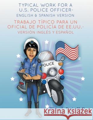 Typical work for a U.S. police officer- English and Spanish version Trabajo típico para un oficial de policía de EE.UU. - versión inglés y español Davis, Wayne L. 9781940803180 Logiudice Publishing