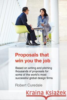Proposals That Win You the Job Robert Curedale 9781940805337 Design Community College