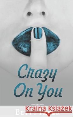 Crazy On You Betty Paper 9781940811703 Story Siren Publishing