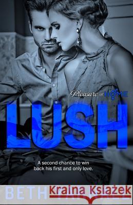 Lush Beth Yarnall 9781940811963 Penner Media