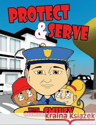 Serve and Protect with Officer Smiley Lamont Williams James Gullat 9781940831459 Mocy Publishing