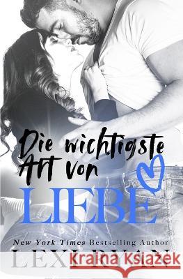 Die wichtigste Art von Liebe Lexi Ryan, Well Read Translations 9781940832395 Lexi Ryan