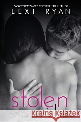 Stolen Wishes Lexi Ryan 9781940832937 Lexi Ryan Books