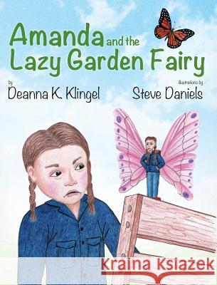 Amanda and the Lazy Garden Fairy Deanna K. Klingel Steve Daniels 9781940834238 Progressive Rising Phoenix Press, LLC