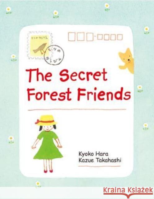 The Secret Forest Friends Kazue Takahashi Kyoko Hara 9781940842646 Museyon