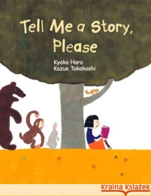 Tell Me a Story, Please Kazue Takahashi Kyoko Hara 9781940842660 Museyon