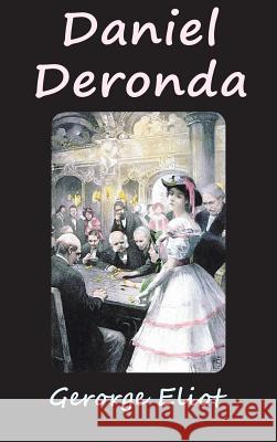 Daniel Deronda George Eliot 9781940849003 Ancient Wisdom Publications