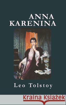 Anna Karenina Leo Nikolayevich Tolstoy Constance Garnett  9781940849249 Ancient Wisdom Publications