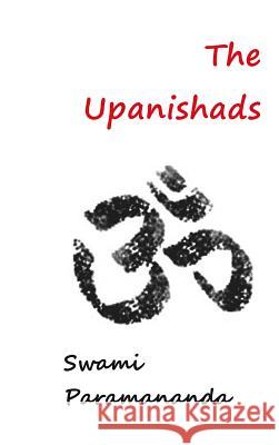 The Upanishads Swami Paramananda 9781940849461 Ancient Wisdom Publications