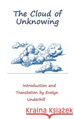 The Cloud of Unknowing Anonymus                                 Evelyn Underhill 9781940849485 Ancient Wisdom Publications