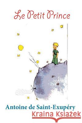 Le Petit Prince: (Édition colorée) Antoine de Saint-Exupéry 9781940849744