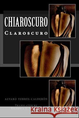 Chiaroscuro Alvaro Torres-Calderon Victoria L. McCard 9781940856094