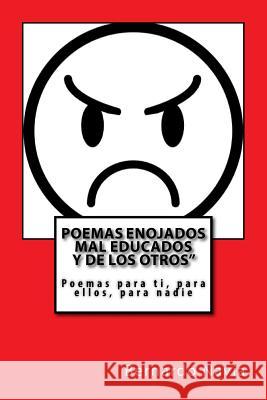 Poemas enojados: Poemas para ti, para ellos, para nadie. Navia, Bernardo E. 9781940856377 Pandora Lobo Estepario Productions