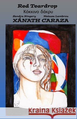 Red Teardrop: Κόκκινο δάκρυ Sandra Kingery, Natasa Lambrou, Aaron Willsea 9781940856469 Pandora Lobo Estepario Productions