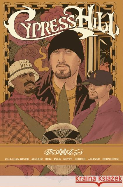 Cypress Hill Tres Equis Noah Callahan-Bever Gabriel Alvarez Chris Robinson 9781940878669 Z2 Comics