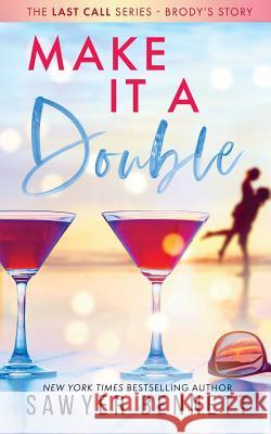 Make It A Double Sawyer Bennett 9781940883144 Big Dog Books, LLC