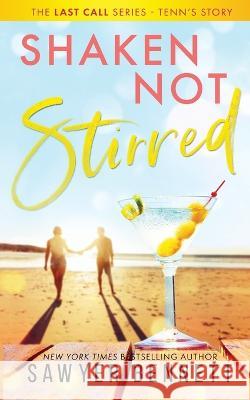 Shaken, Not Stirred Sawyer Bennett   9781940883274 Big Dog Books, LLC