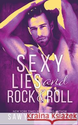 Sexy Lies and Rock & Roll: Evan and Emma's Story Sawyer Bennett 9781940883519 Big Dog Books, LLC