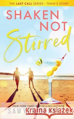 Shaken, Not Stirred Sawyer Bennett 9781940883618 Big Dog Books, LLC