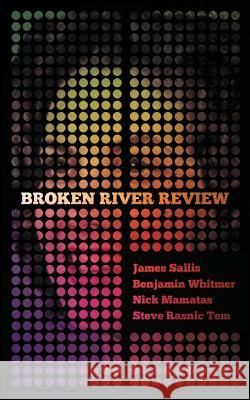 Broken River Review #1 Nick Mamatas James Sallis 9781940885469 Broken River Books