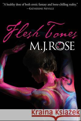 Flesh Tones M. J. Rose 9781940887418 Evil Eye Concepts, Incorporated