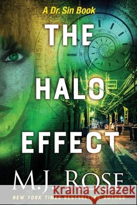 The Halo Effect M. J. Rose 9781940887494 Evil Eye Concepts, Incorporated