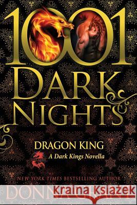 Dragon King: A Dark Kings Novella Donna Grant 9781940887678 Evil Eye Concepts, Incorporated