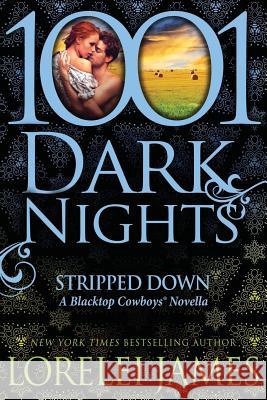 Stripped Down: A Blacktop Cowboys Novella Lorelei James 9781940887715 Evil Eye Concepts, Incorporated