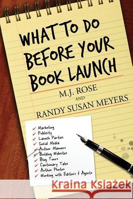 What to Do Before Your Book Launch M. J. Rose 9781940887906 Evil Eye Concepts, Incorporated
