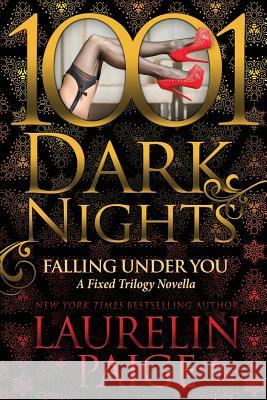 Falling Under You: A Fixed Trilogy Novella Laurelin Paige 9781940887968