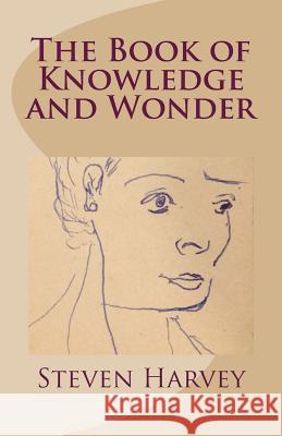 The Book of Knowledge and Wonder Steven Harvey 9781940906089 Ovenbird Books