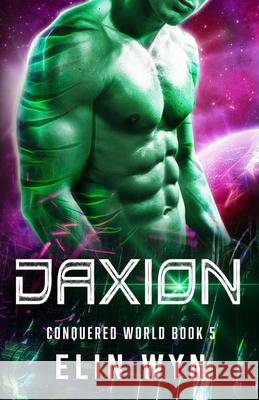 Daxion: Science Fiction Adventure Romance Elin Wyn 9781940924540