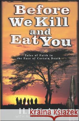 Before We Kill and Eat You Ruthanne B. Garlock 9781940931081 Timothy Publishing Services
