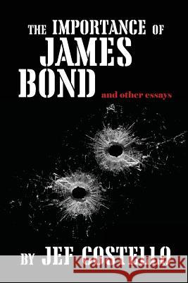 The Importance of James Bond Jef Costello Greg Johnson 9781940933085 Counter-Currents Publishing