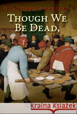 Though We Be Dead, Yet Our Day Will Come Tito Perdue 9781940933405 Standard American Publishing Company