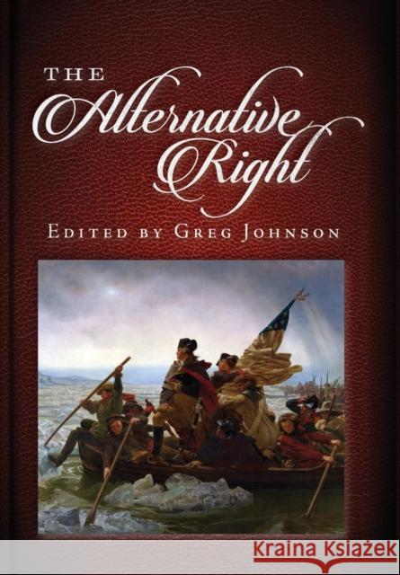 The Alternative Right Greg Johnson 9781940933948 Counter-Currents Publishing