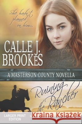 Ruining the Rancher Calle J Brookes 9781940937281
