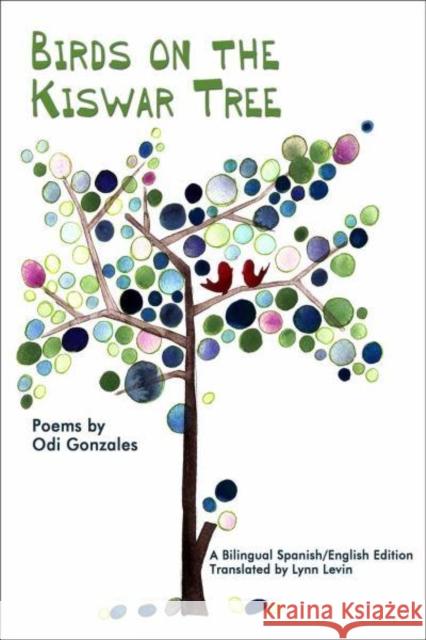 Birds on the Kiswar Tree Odi Gonzales Lynn Levin 9781940939247 2leaf Press
