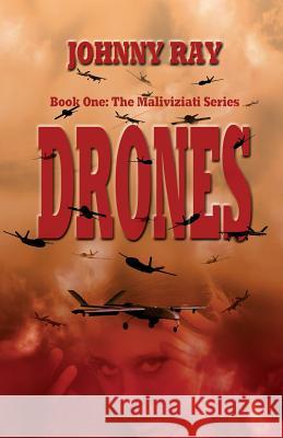 Drones--Paperback Edition Johnny Ray 9781940949086 Sir John Publishing