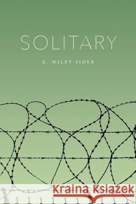 Solitary K. Wiley Sider 9781940950006