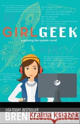 Girl Geek: A Gaming The System Prequel Aubrey, Brenna 9781940951416 Silver Griffon Associates