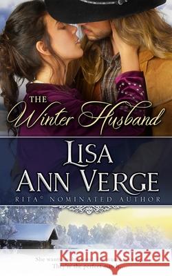 The Winter Husband Lisa Ann Verge 9781940963259 Bay Street Press LLC